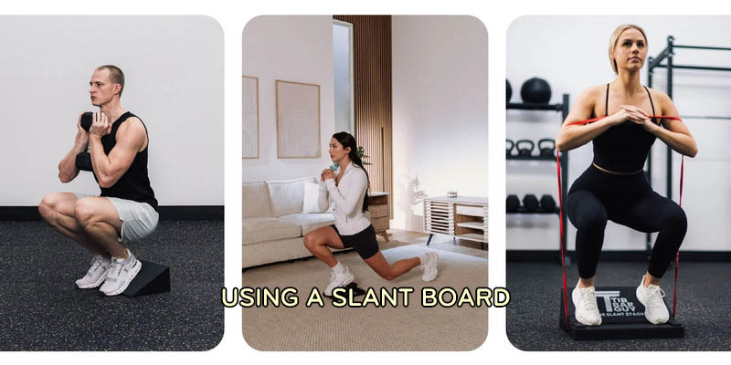 Using a Slant Board