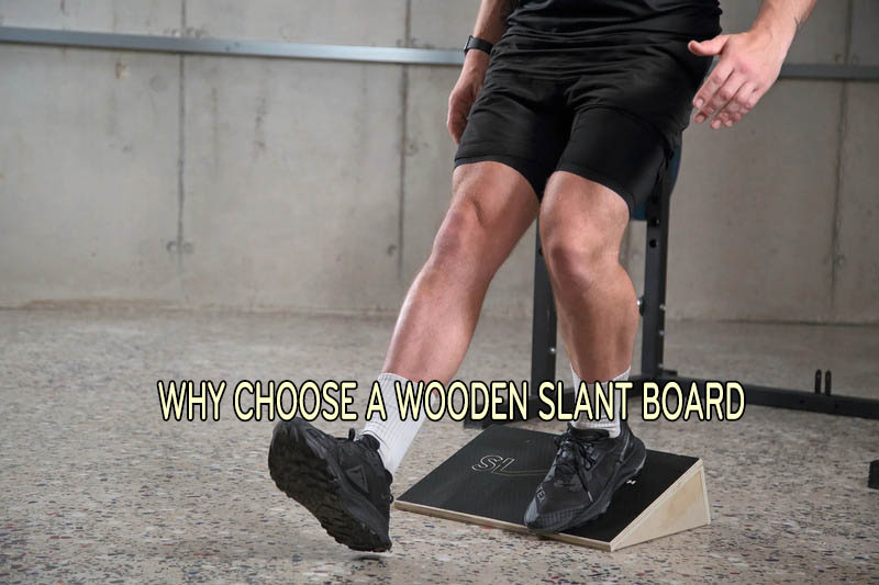 Why Choose a Wooden Slant Board